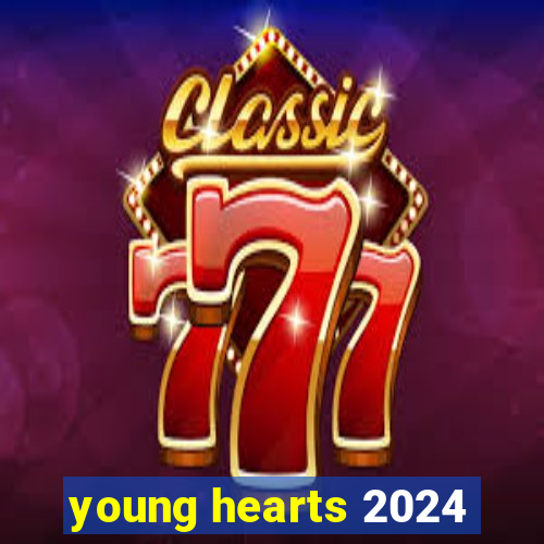 young hearts 2024